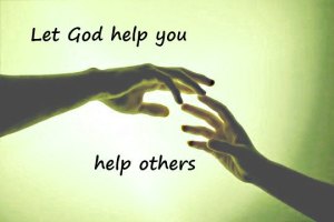 Let God Help You Help Others